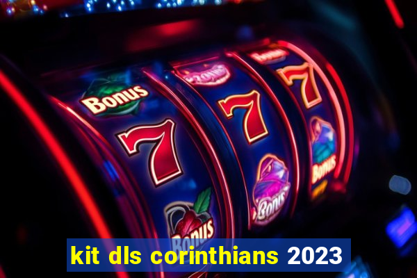 kit dls corinthians 2023